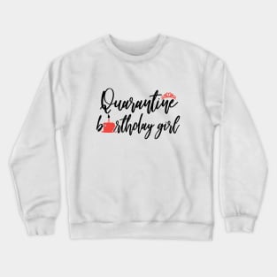 Birthday Girl 2020 Quarantine Birthday Shirt Crewneck Sweatshirt